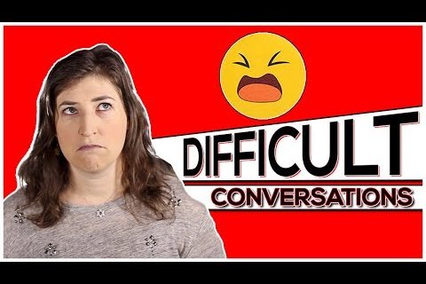 How To Have Difficult Conversations