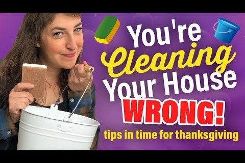 You’re cleaning your house wrong!
